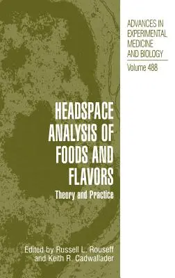 Headspace Analysis of Foods and Flavors: Theorie und Praxis - Headspace Analysis of Foods and Flavors: Theory and Practice