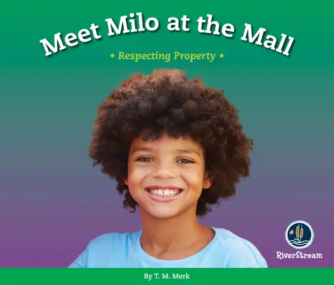 Respektieren! Treffen mit Milo im Einkaufszentrum: Respektieren von Eigentum - Respect!: Meet Milo at the Mall: Respecting Property
