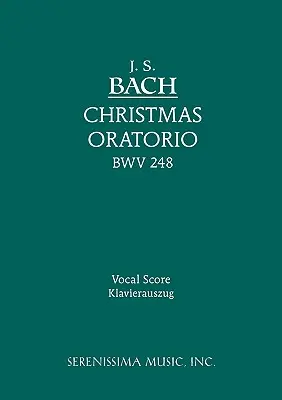 Weihnachtsoratorium, BWV 248: Vokalpartitur - Christmas Oratorio, BWV 248: Vocal score