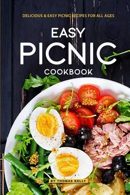 Einfaches Picknick-Kochbuch: Leckere und einfache Picknick-Rezepte für alle Altersgruppen - Easy Picnic Cookbook: Delicious Easy Picnic Recipes for All Ages