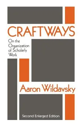 Craftways: Über die Organisation wissenschaftlicher Arbeit - Craftways: On the Organization of Scholarly Work
