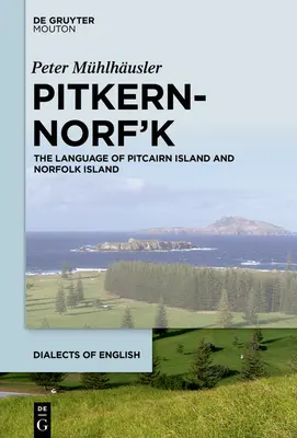 Pitkern-Norf'k: Die Sprache der Pitcairn- und Norfolk-Inseln - Pitkern-Norf'k: The Language of Pitcairn Island and Norfolk Island