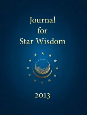 Zeitschrift für Sternenweisheit 2013 - Journal for Star Wisdom 2013