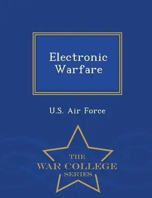 Elektronische Kampfführung - War College Series - Electronic Warfare - War College Series