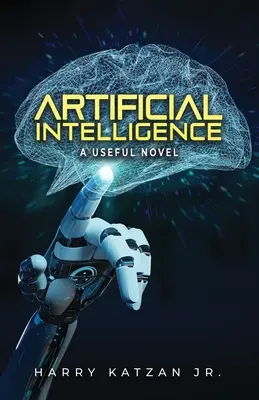 Künstliche Intelligenz: Ein nützlicher Roman - Artificial Intelligence: A Useful Novel