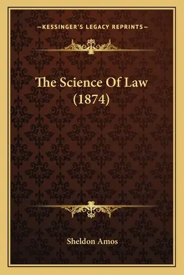 Die Wissenschaft des Rechts (1874) - The Science Of Law (1874)