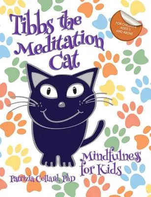 Tibbs die Meditationskatze: Achtsamkeit für Kinder - Tibbs the Meditation Cat: Mindfulness for Kids