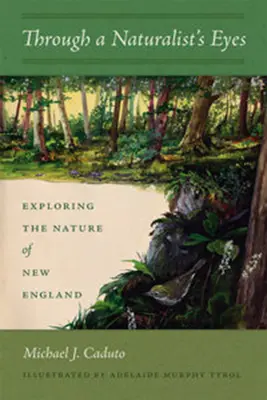 Mit den Augen eines Naturforschers: Erkundung der Natur Neuenglands - Through a Naturalist's Eyes: Exploring the Nature of New England