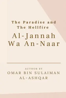 Das Paradies und das Höllenfeuer - Al-Jannah Wa An-Naar - The Paradise and the Hellfire - Al-Jannah Wa An-Naar