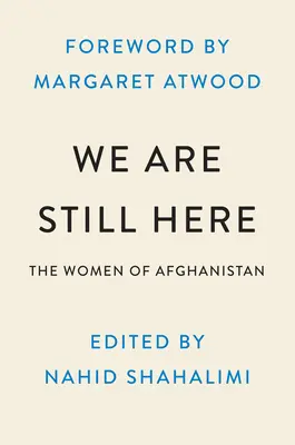 Wir sind immer noch hier: Afghanische Frauen über Mut, Freiheit und den Kampf, gehört zu werden - We Are Still Here: Afghan Women on Courage, Freedom, and the Fight to Be Heard