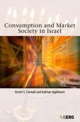 Konsum und Marktgesellschaft in Israel - Consumption and Market Society in Israel