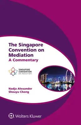 Das Singapur-Übereinkommen über Mediation: Ein Kommentar - The Singapore Convention on Mediation: A Commentary