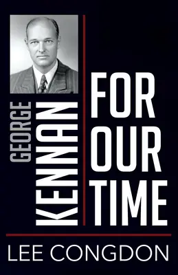 George Kennan für unsere Zeit - George Kennan for Our Time