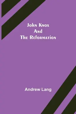 John Knox und die Reformation - John Knox and the Reformation