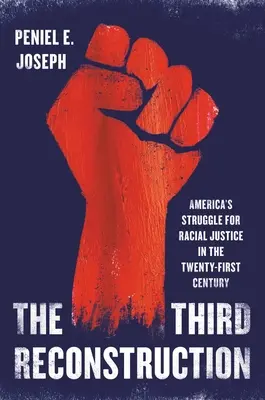 Die dritte Rekonstruktion: Amerikas Kampf um Rassengerechtigkeit im einundzwanzigsten Jahrhundert - The Third Reconstruction: America's Struggle for Racial Justice in the Twenty-First Century