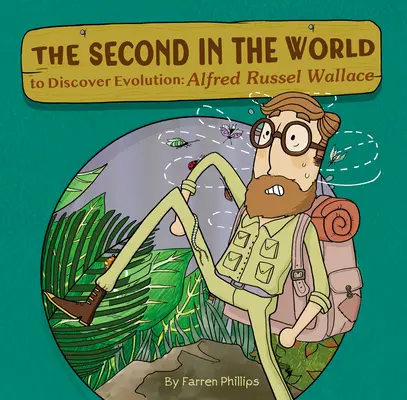 Der Zweite in der Welt, der die Evolution entdeckt: Alfred Russel Wallace - The Second in the World to Discover Evolution: Alfred Russel Wallace