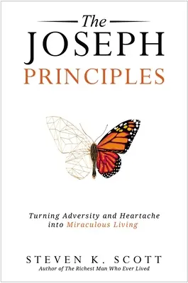 Die Joseph-Prinzipien: Widrigkeiten und Herzschmerz in ein wunderbares Leben verwandeln - The Joseph Principles: Turning Adversity and Heartache Into Miraculous Living