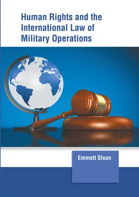 Menschenrechte und das Völkerrecht bei militärischen Operationen - Human Rights and the International Law of Military Operations