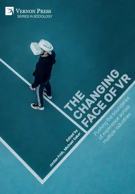 Das sich wandelnde Gesicht der VR: Die Grenzen der Erfahrung in verschiedenen Branchen verschieben - The changing face of VR: Pushing the boundaries of experience across multiple industries