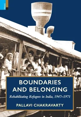 Grenzen und Zugehörigkeit: Die Rehabilitierung von Flüchtlingen in Indien, 1947-1971 - Boundaries and Belonging: Rehabilitating Refugees in India, 1947-1971
