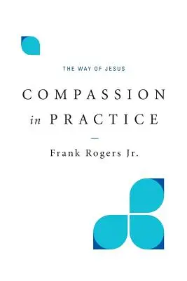 Barmherzigkeit in der Praxis: Der Weg von Jesus - Compassion in Practice: The Way of Jesus