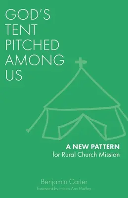 Gottes Zelt mitten unter uns: Ein neues Muster für die ländliche Kirchenmission - God's Tent Pitched Among Us: A New Pattern for Rural Church Mission