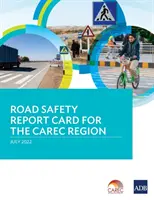 Berichtskarte zur Verkehrssicherheit in der CAREC-Region - Road Safety Report Card for the CAREC Region