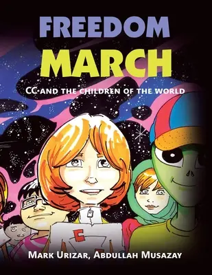 Freiheitsmarsch: Cc und die Kinder der Welt - Freedom March: Cc and the Children of the World