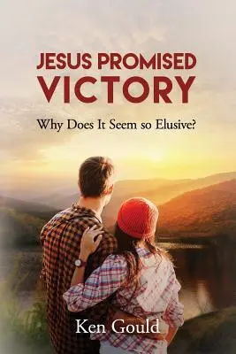 Jesus versprach den Sieg: Warum scheint er so schwer fassbar zu sein? - Jesus Promised Victory: Why Does it Seem so Elusive?