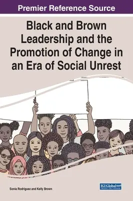 Schwarze und braune Führungspersönlichkeiten und die Förderung des Wandels in einer Zeit sozialer Unruhen - Black and Brown Leadership and the Promotion of Change in an Era of Social Unrest