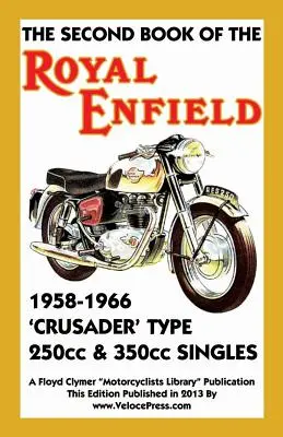 Zweites Buch über die Royal Enfield 1958-1966 Crusader Type 250cc & 350cc Singles - Second Book of the Royal Enfield 1958-1966 Crusader Type 250cc & 350cc Singles