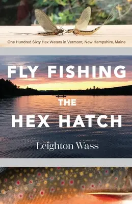 Fliegenfischen mit der Hex Hatch - Fly Fishing the Hex Hatch