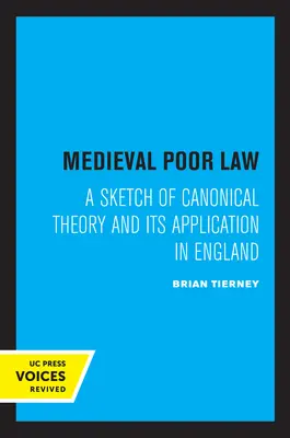 Mittelalterliches Armenrecht: Eine Skizze der kanonischen Theorie und ihrer Anwendung in England - Medieval Poor Law: A Sketch of Canonical Theory and Its Application in England