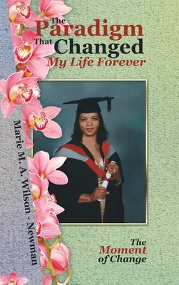 Das Paradigma, das mein Leben für immer veränderte: Der Moment der Veränderung - The Paradigm That Changed My Life Forever: The Moment of Change