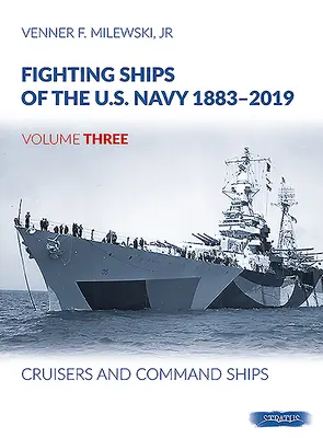 Kampfschiffe der U.S. Navy 1883-2019: Band 3 - Kreuzer und Kommandoschiffe - Fighting Ships of the U.S. Navy 1883-2019: Volume 3 - Cruisers and Command Ships