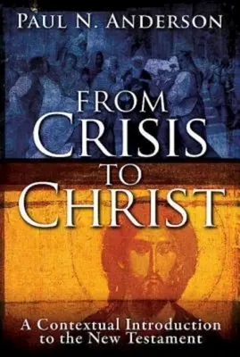 Von der Krise zu Christus: Eine kontextuelle Einführung in das Neue Testament - From Crisis to Christ: A Contextual Introduction to the New Testament