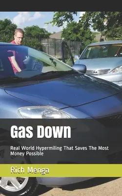Gas runter: Real World Hypermiling, das das meiste Geld spart - Gas Down: Real World Hypermiling That Saves The Most Money Possible