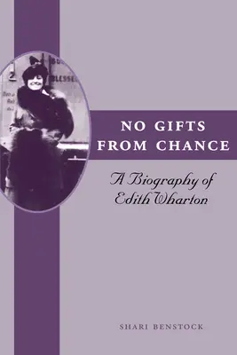 Keine Geschenke des Zufalls: Eine Biographie von Edith Wharton - No Gifts from Chance: A Biography of Edith Wharton
