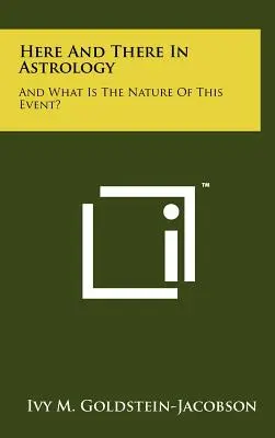 Hier und dort in der Astrologie: Und was ist die Natur dieses Ereignisses? - Here And There In Astrology: And What Is The Nature Of This Event?