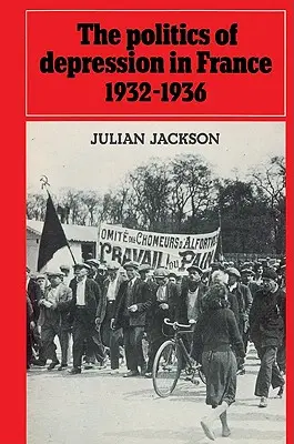 Die Politik der Depression in Frankreich 1932-1936 - The Politics of Depression in France 1932-1936