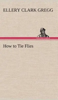 Wie man Fliegen bindet - How to Tie Flies