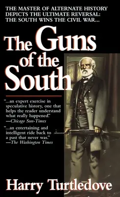 Die Geschütze des Südens: Ein Roman über den Bürgerkrieg - The Guns of the South: A Novel of the Civil War