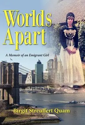 Worlds Apart, Memoiren eines Emigrantenmädchens - Worlds Apart, a Memoir of an Emigrant Girl