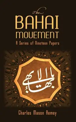 Die Bahai-Bewegung: Eine Reihe von neunzehn Papieren - The Bahai Movement: A Series of Nineteen Papers