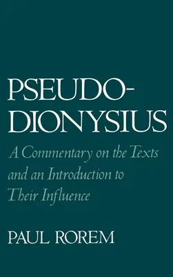 Pseudo-Dionysius: Ein Kommentar zu den Texten und eine Einführung in ihren Einfluss - Pseudo-Dionysius: A Commentary on the Texts and an Introduction to Their Influence