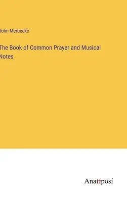 The Book of Common Prayer und Musiknoten - The Book of Common Prayer and Musical Notes