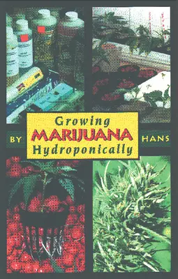 Hydroponischer Anbau von Marihuana - Growing Marijuana Hydroponically