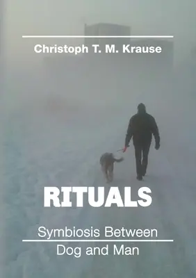 Rituale - Symbiose zwischen Hund und Mensch - Rituals - Symbiosis between Dog and Man