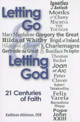 Loslassen und Gott zulassen: 21 Jahrhunderte des Glaubens - Letting Go & Letting God: 21 Centuries of Faith