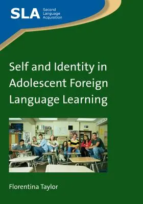 Selbst und Identität beim Fremdsprachenlernen Jugendlicher - Self and Identity in Adolescent Foreign Language Learning
